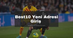 Best10 Yeni Adresi Giriş 