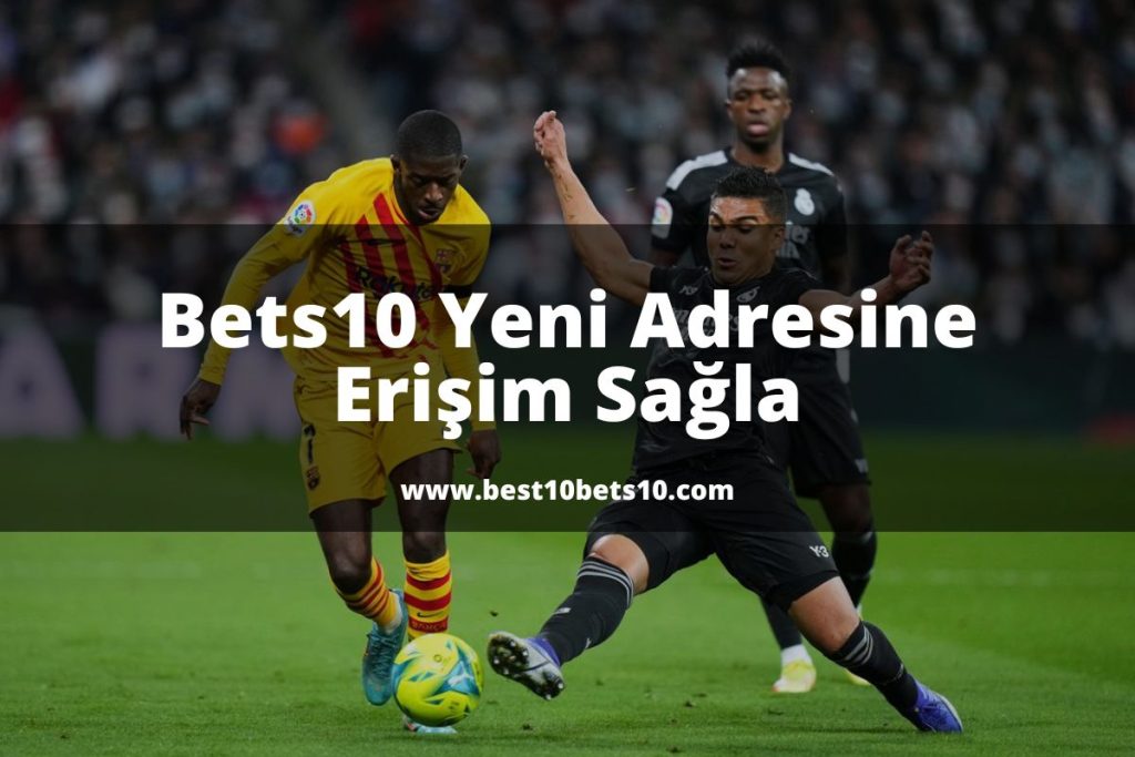 Bets10 Yeni Adresi