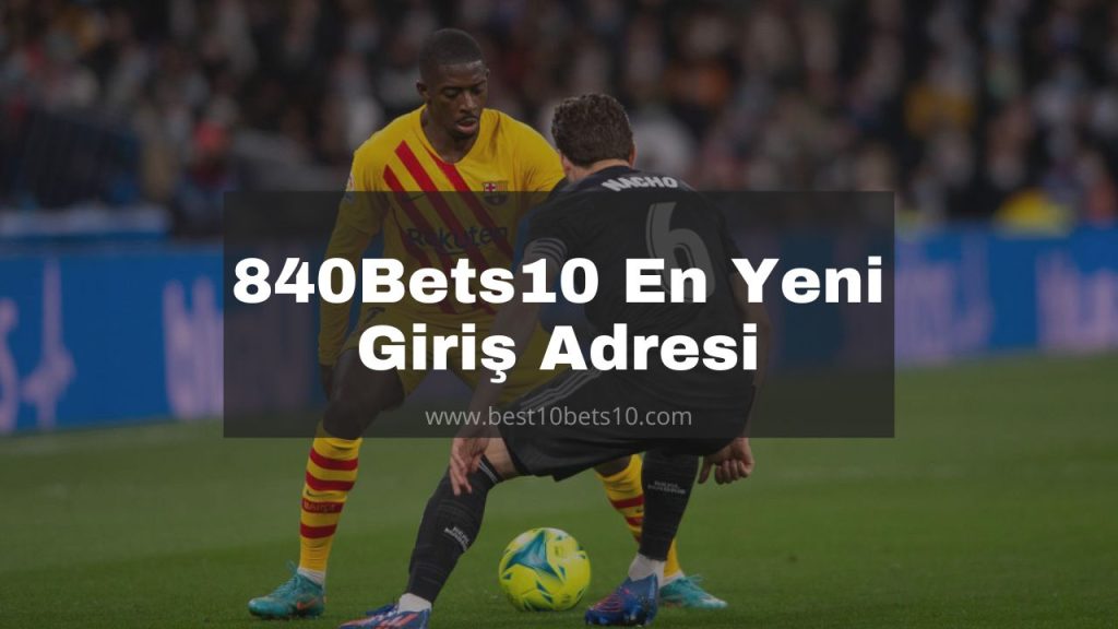 840Bets10 Giriş