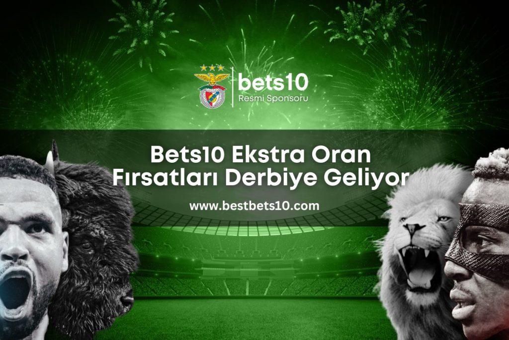 bets10-ekstra-oran-firsatlari-derbiye-geliyor